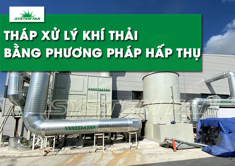 thap-xu-ly-khi-thai-bang-phuong-phap-hap-thu-co-dac-diem-gi