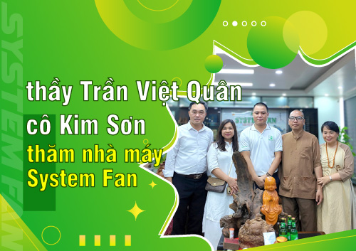 thay-tran-viet-quan-va-co-kim-son-den-tham-quan-nha-may-system-fan