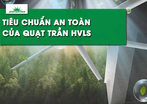 tieu-chuan-an-toan-cua-quat-tran-cong-nghiep-hvls