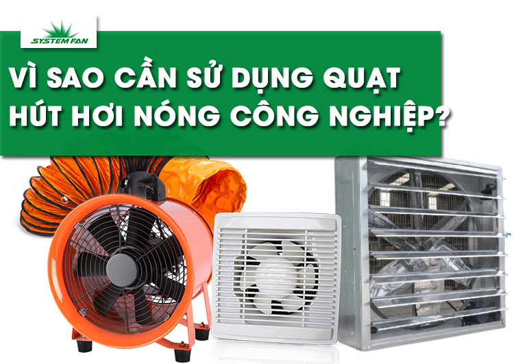 vi-sao-can-su-dung-quat-hut-hoi-nong-cong-nghiep