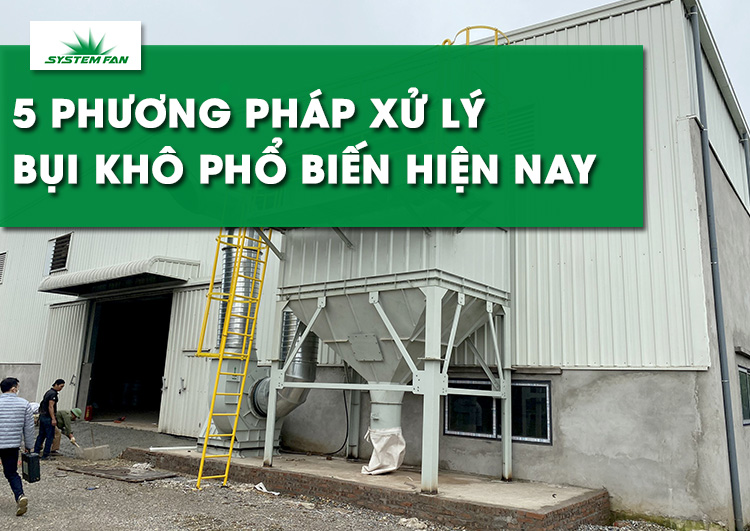 5-phuong-phap-xu-ly-bui-kho-pho-bien-hien-nay