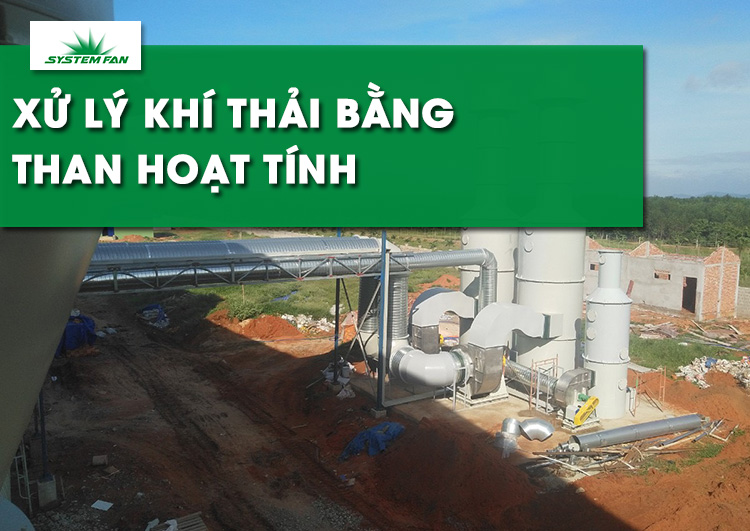 phuong-phap-xu-ly-khi-thai-bang-than-hoat-tinh-hieu-qua-cao