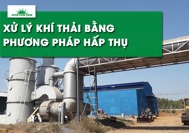 xu-ly-khi-thai-bang-phuong-phap-hap-thu-la-gi