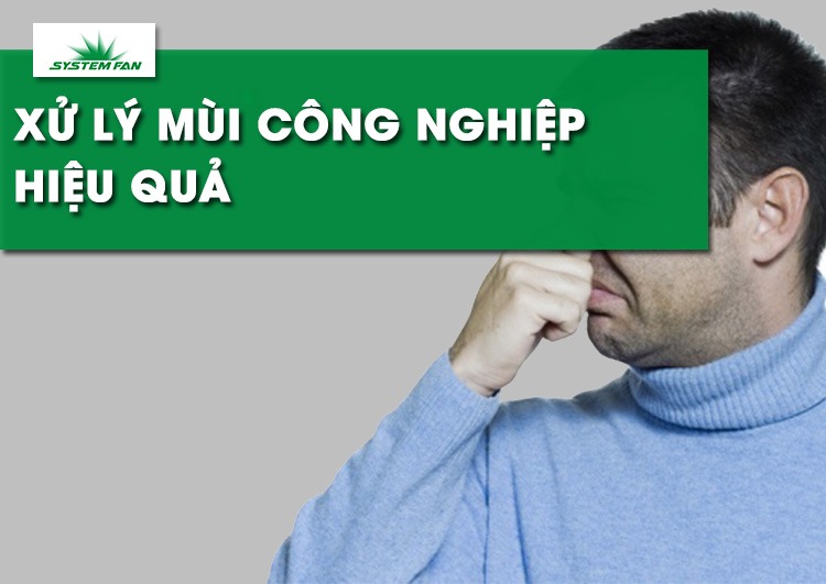 tai-sao-can-xu-ly-mui-cong-nghiep-xu-ly-mui-cong-nghiep-hieu-qua