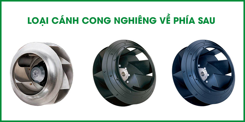 Cánh ly tâm dạng cong nghiêng về phía sau