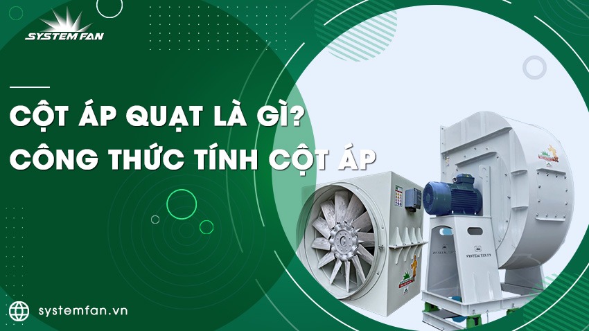 Cột áp quạt là gì