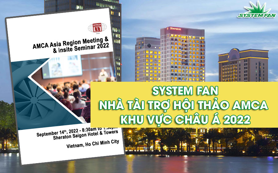 System Fan đồng hành cùng hội thảo AMCA Khu vực châu Á năm 2022