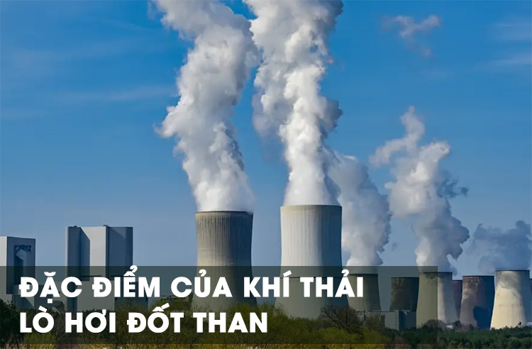 Đặc điểm của khí thải lò hơi đốt than