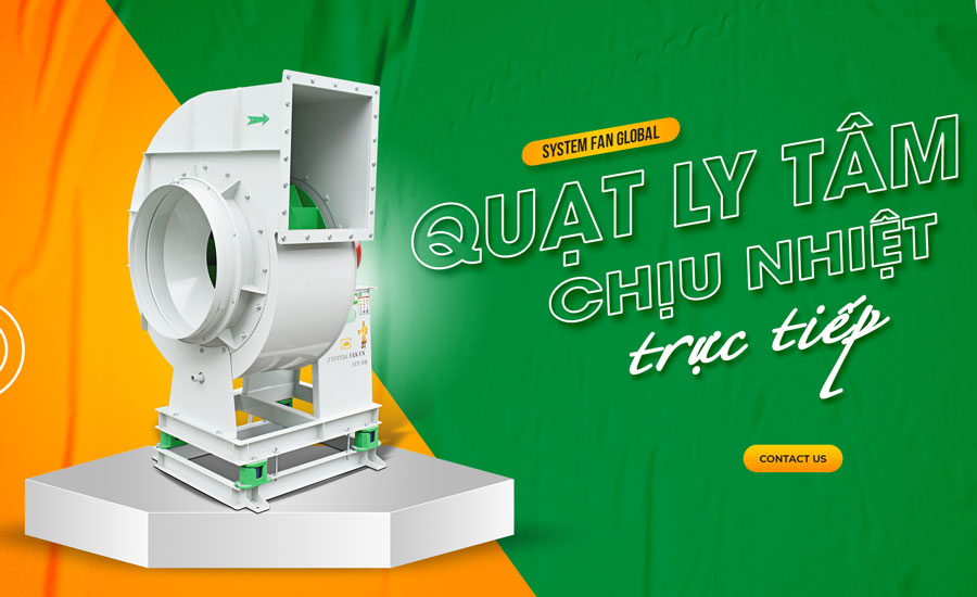 Quạt ly tâm chịu nhiệt trực tiếp