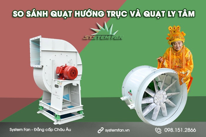 Lựa chọn quạt hướng trục hay quạt ly tâm?