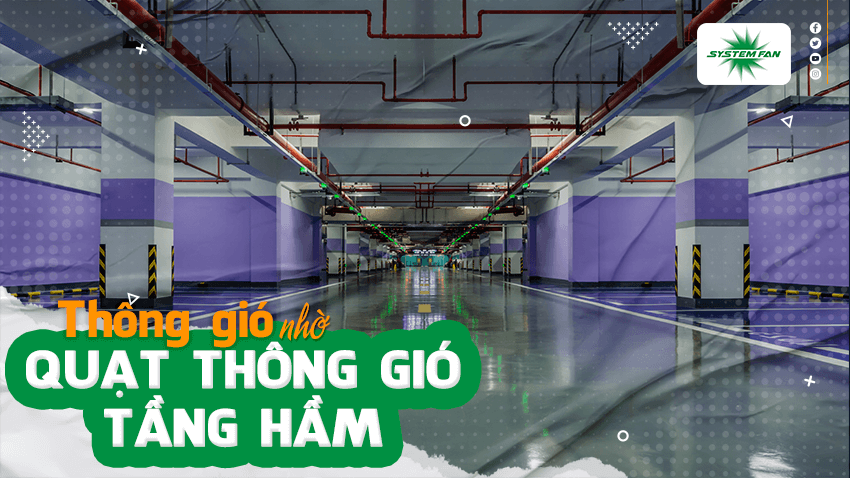 Tác dụng của quạt thông gió tầng hầm