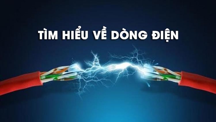 Tìm hiểu về dòng điện