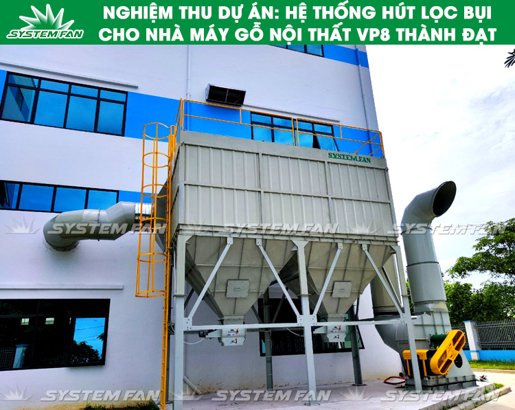 Nghiệm thu dự án: hệ thống hút lọc bụi gỗ cho nhà máy gỗ nội thất VP8 Thành Đạt 2