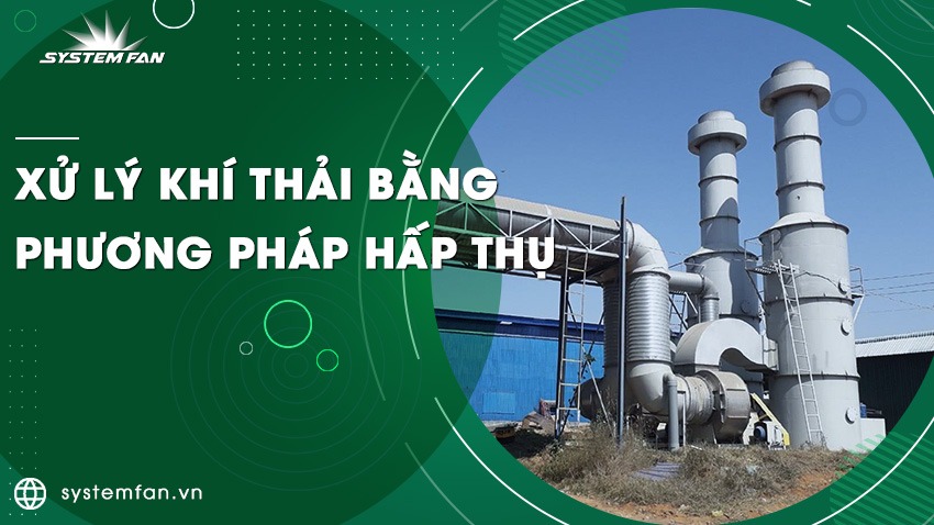 Xử lý khí thải bằng phương pháp hấp thụ