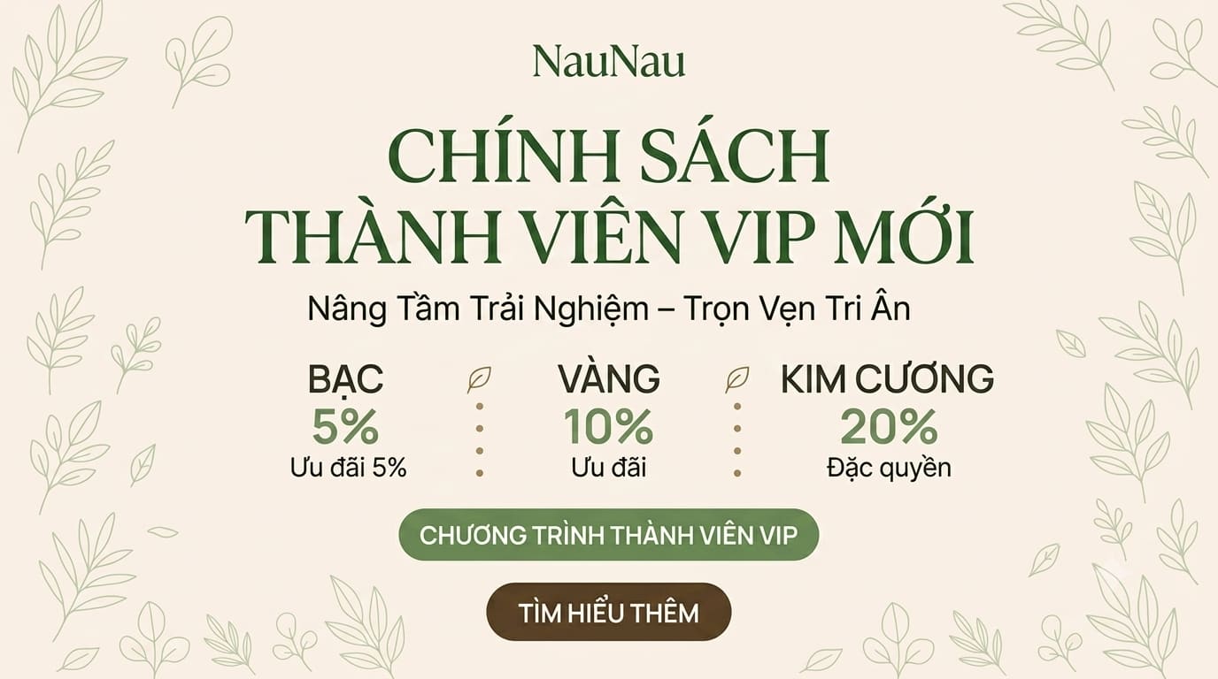 CẬP NHẬT CHƯƠNG TRÌNH THÀNH VIÊN VIP NAUNAU - ÁP DỤNG TỪ 13.06.2026