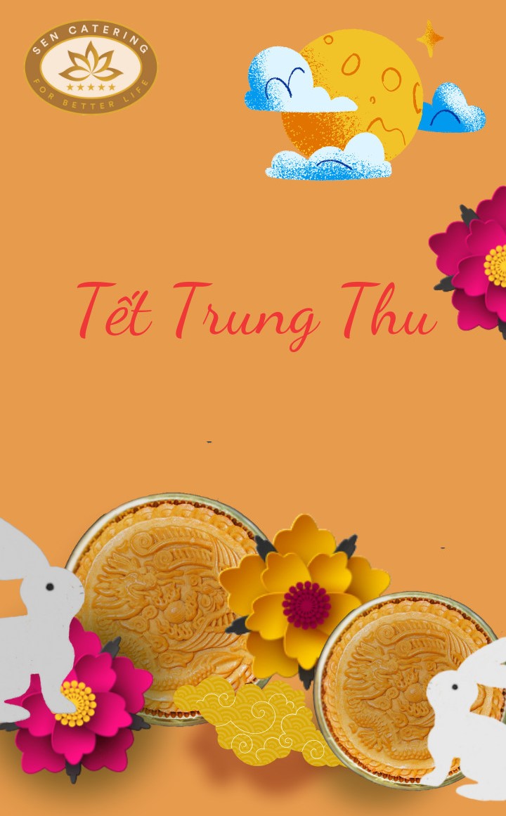 Phá cỗ Trung Thu đầm ấm sum vầy cùng Sencatering!