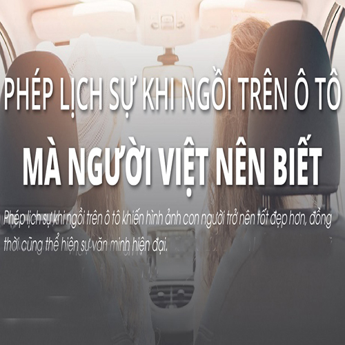 9 điều cần biết để trở thành người ngồi trên ô tô văn minh 9 điều cần biết để trở thành người ngồi trên ô tô văn minh