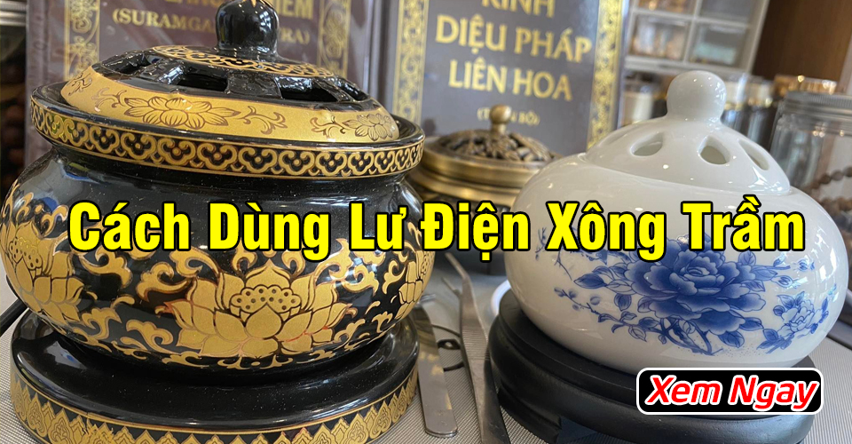 Cách dùng Lư Điện Xông Trầm Hương siêu bền đơn giản tại nhà