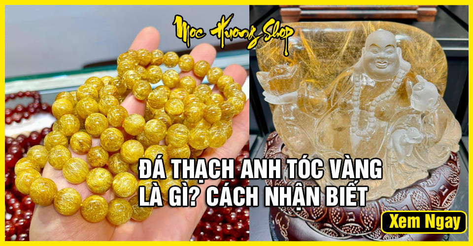 Thạch Anh Tóc Vàng là gì? Cách nhận biết? Phân loại, Giá bán