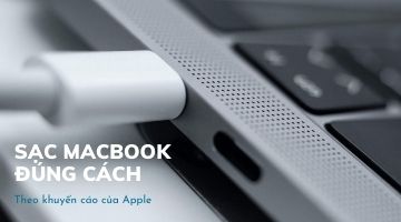 Sạc Pin Macbook Đúng Cách Theo Khuyến Cáo Của Apple