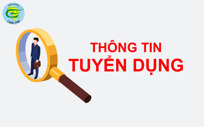 CÔNG TY THỦY SẢN CHÂU PHI TUYỂN DỤNG ĐẠI DIỆN THƯƠNG MẠI