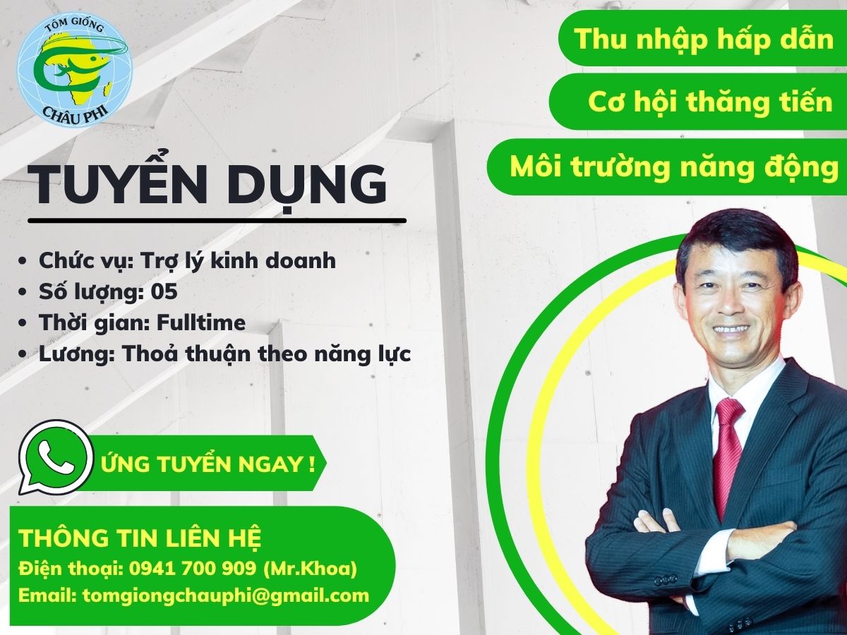 CÔNG TY TNHH TÔM GIỐNG CHÂU PHI TUYỂN DỤNG TRỢ LÝ KINH DOANH THÁNG 9