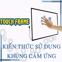 KIẾN THỨC SỬ DỤNG KHUNG CẢM ỨNG TIVI