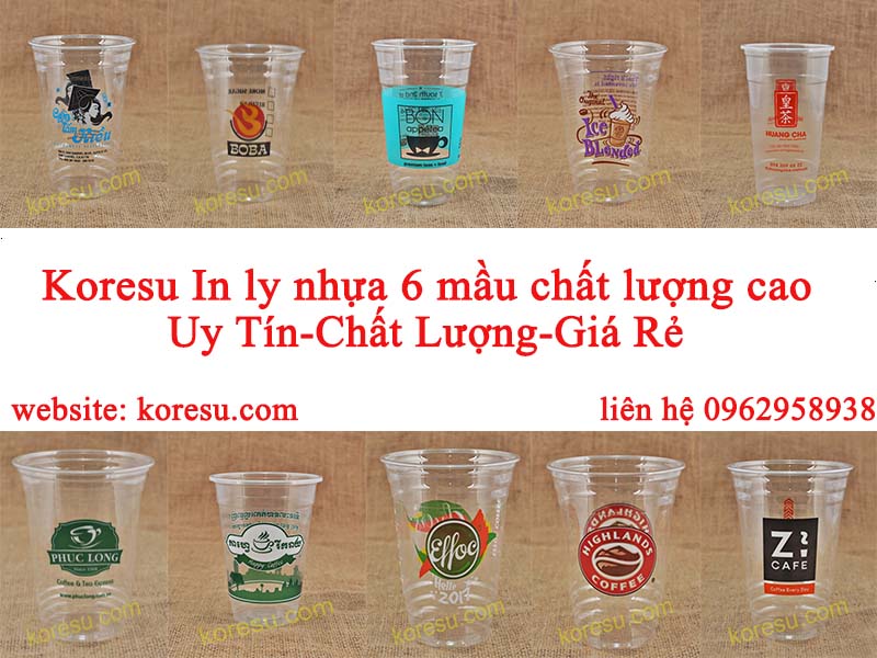 Bảng Giá In Ly Nhựa Mới nhất 2021