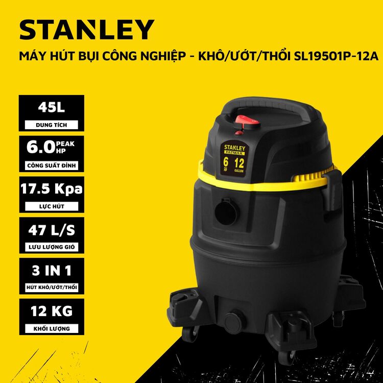 Máy hút bụi công nghiệp Stanley SL19501P-12A 45L