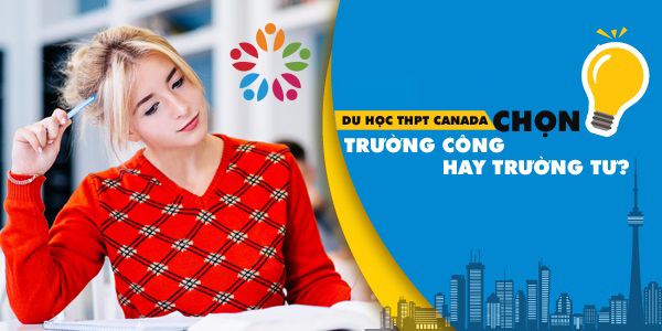 du học thpt canada chọn trường công hay tư