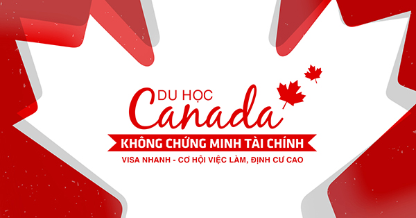 du học Canada không cần chứng minh tài chính