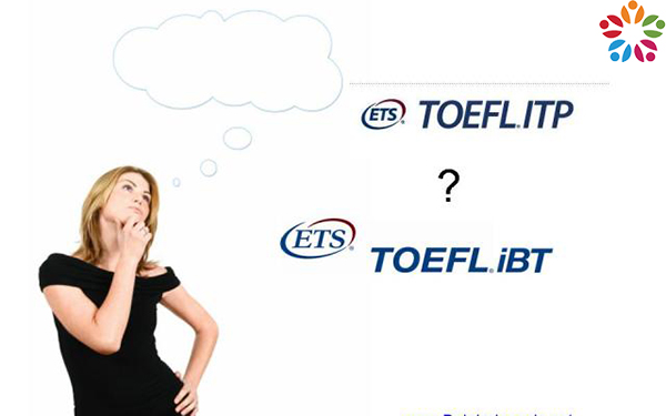 Toefl Ibt Là Gì? Toefl Ibt Có Gì Khác So Với Toefl Itp?