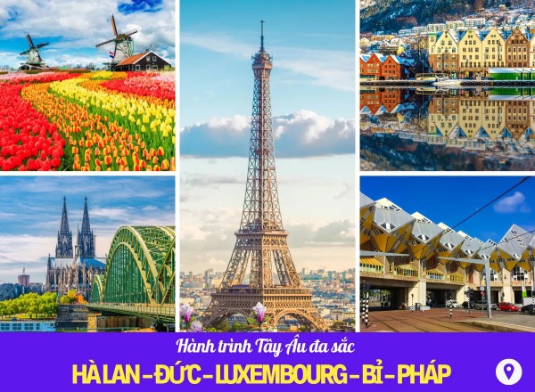 Tour Châu Âu 5 Nước  • Hà Lan - Đức - Pháp - Luxembourg - Bỉ 10N9Đ
