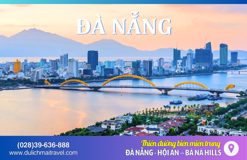 Tour Đà Nẵng 3N2Đ | Hội An, Bà Nà Hill, Ngũ Hành Sơn