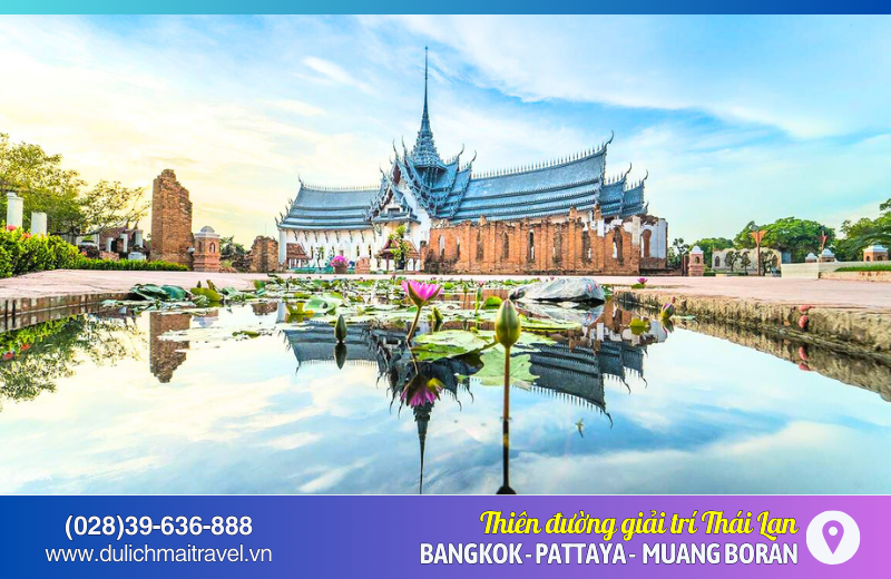 Tour Thái Lan 5N4D • Bangkok - Pattaya - Muang Boran