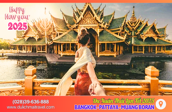 Tour Thái Lan Tết 2025 • Bangkok, Pattaya, Muang Boran, Chợ Nổi 4 Miền