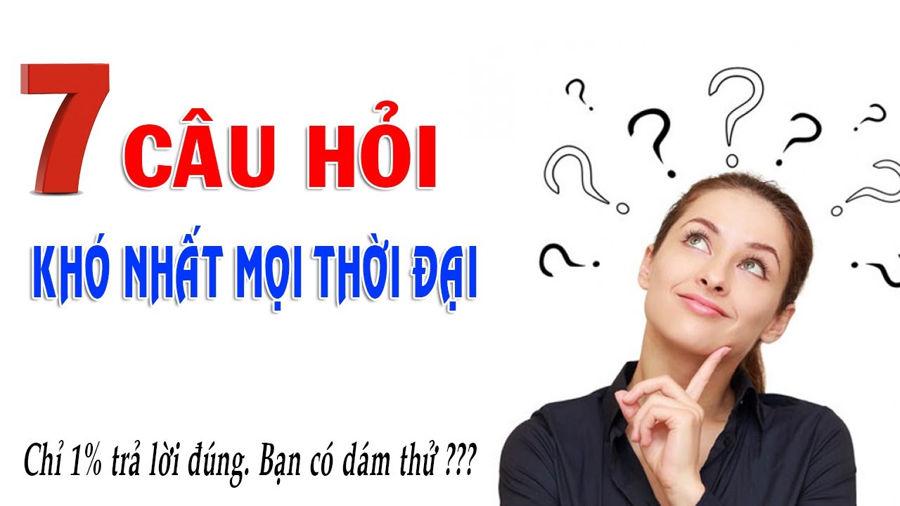 7 câu hỏi tình huống thử thách trí thông minh của bạn