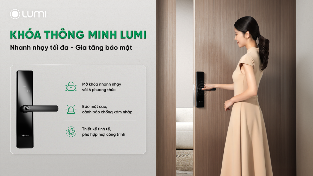 Ra mắt khóa thông minh Lumi – Mở khóa nhanh nhạy 6 phương thức, bảo mật tăng cường, thẩm mỹ tối ưu