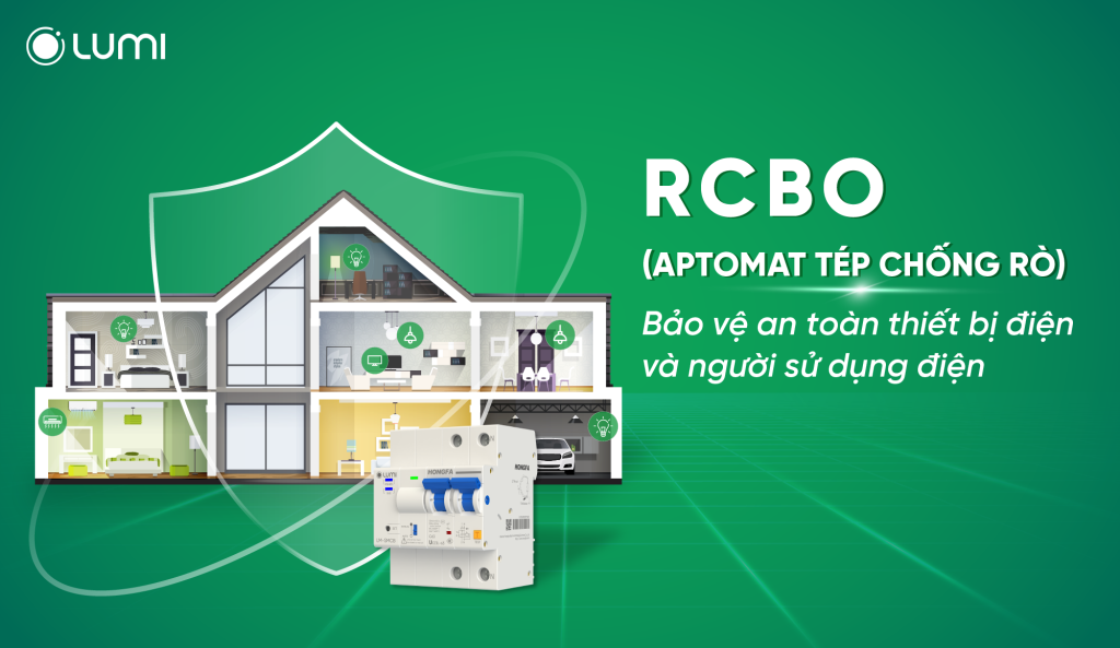 APTOMAT CHỐNG RÒ (RCBO) – Thiết bị quan trọng bảo vệ an toàn hệ thống điện gia đình