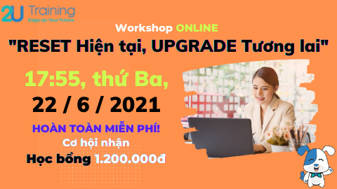 Workshop ONLINE “Reset Hiện tại, Upgrade Tương lai”