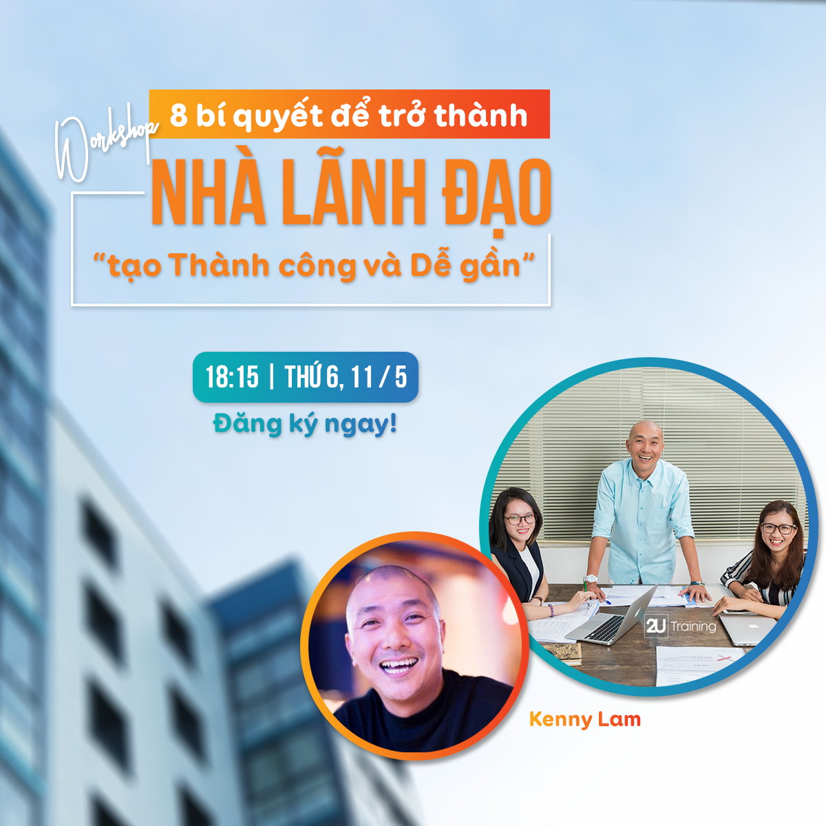 8 bí quyết để trở thành một nhà lãnh đạo “Tạo Thành công và Dễ gần”.