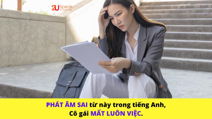 MẤT VIỆC vì LỖI phát âm?