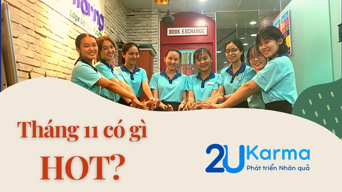 2U Karma l Chào tháng 11 - Đột phá Bản thân, tại sao không?