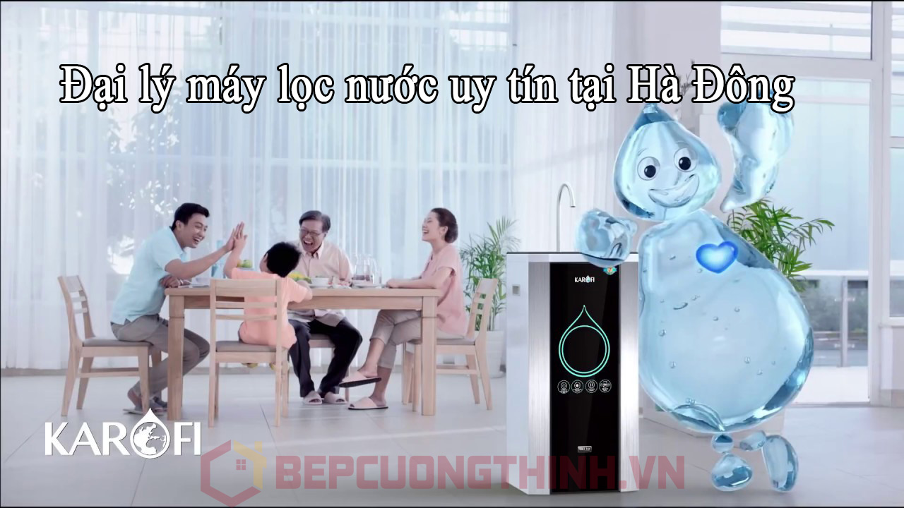 Đại lý máy lọc nước uy tín tại Hà Đông