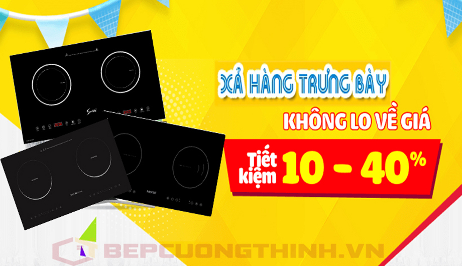 Thanh lý bếp từ hàng trưng bày giá cực sốc tại Bếp Cường Thịnh