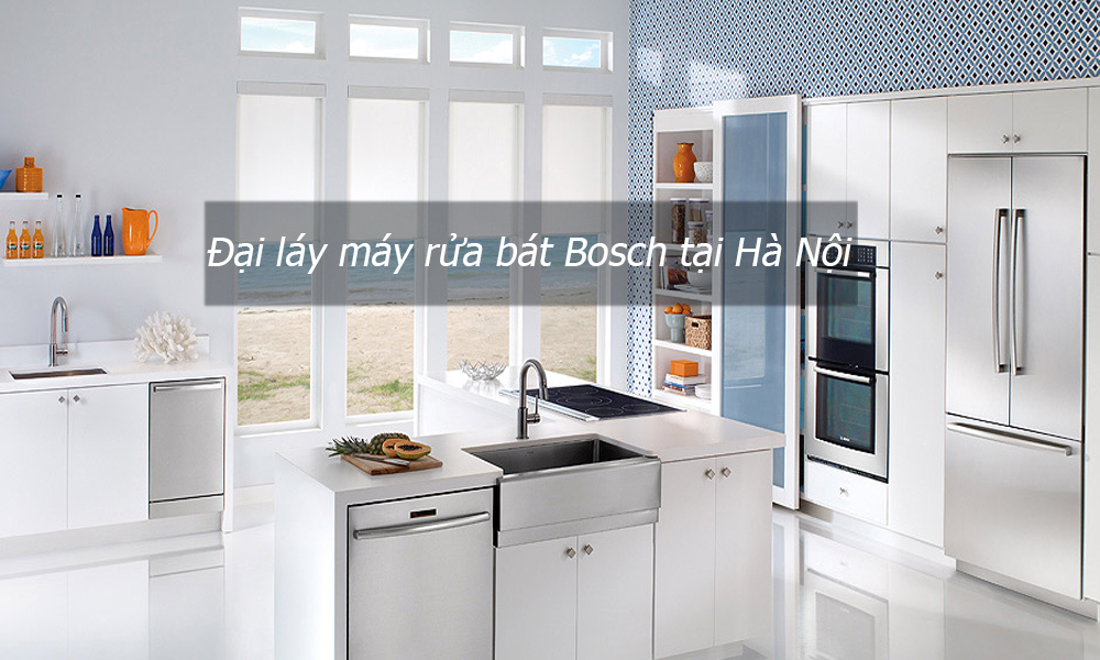 Đại lý máy rửa bát Bosch tại Hà Nội