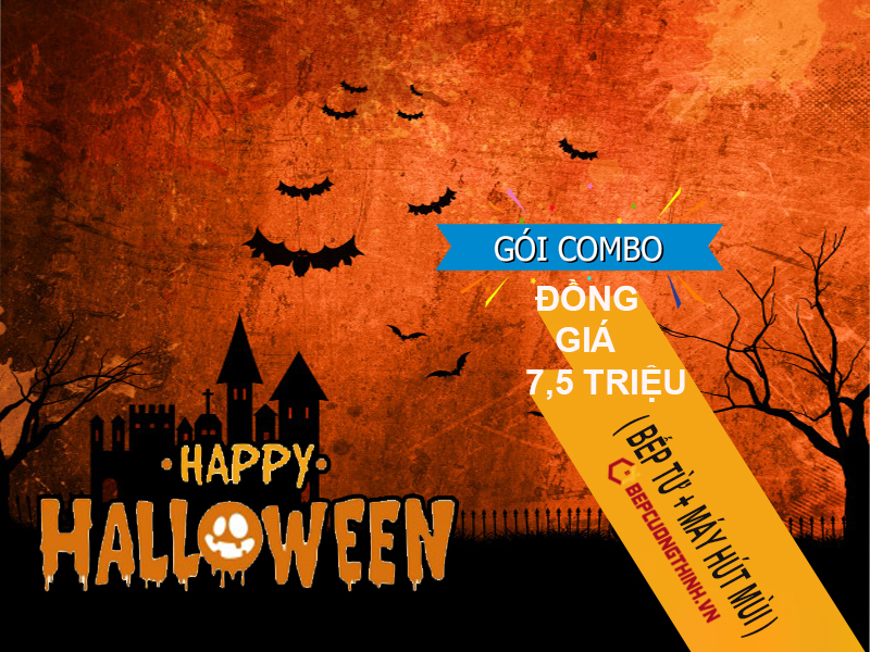 Khuyến mãi Halloween Combo bếp từ tặng máy hút mùi đồng giá 7,5 triệu