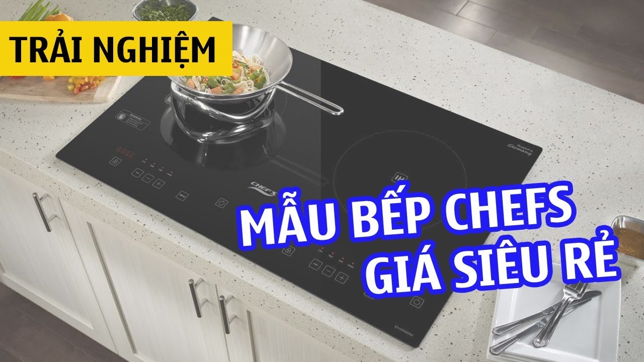 Mua bếp từ Chefs giá rẻ nhất tại Hà Nội