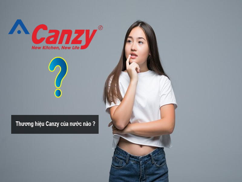 Thương hiệu Canzy của nước nào ? Hỏi và Đáp