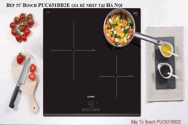 Bếp từ Bosch PUC631BB2E giá rẻ nhất tại Hà Nội